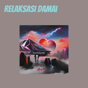 Dengarkan lagu Relaksasi Damai nyanyian Musik Menyentuh Hati dengan lirik