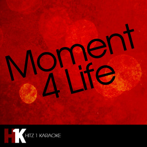 ดาวน์โหลดและฟังเพลง Moment 4 Life (Karaoke) พร้อมเนื้อเพลงจาก Moment 4 Life Karaoke