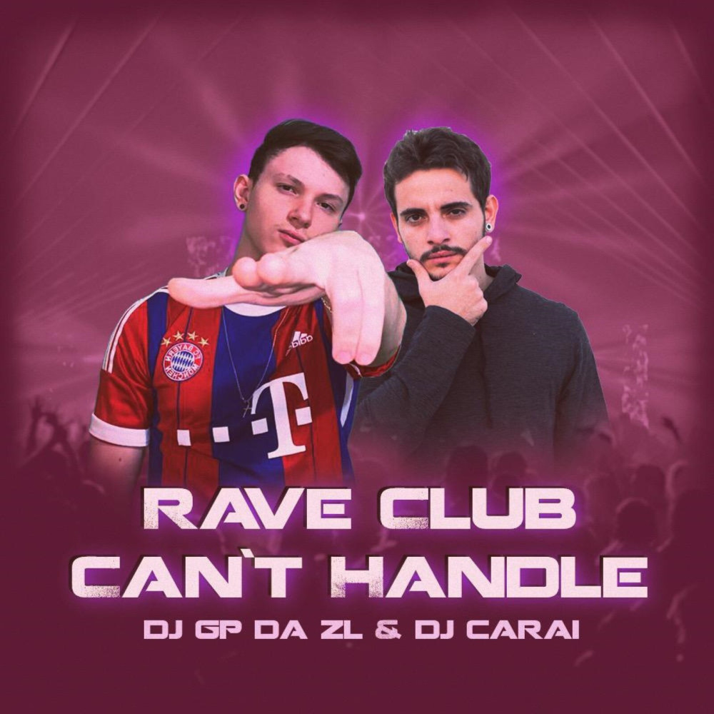 Rave Club Can't Handle (Explicit)