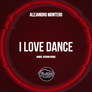 อัลบัม I Love Dance (Daniel Verdun Remix) ศิลปิน Alejandro Montero
