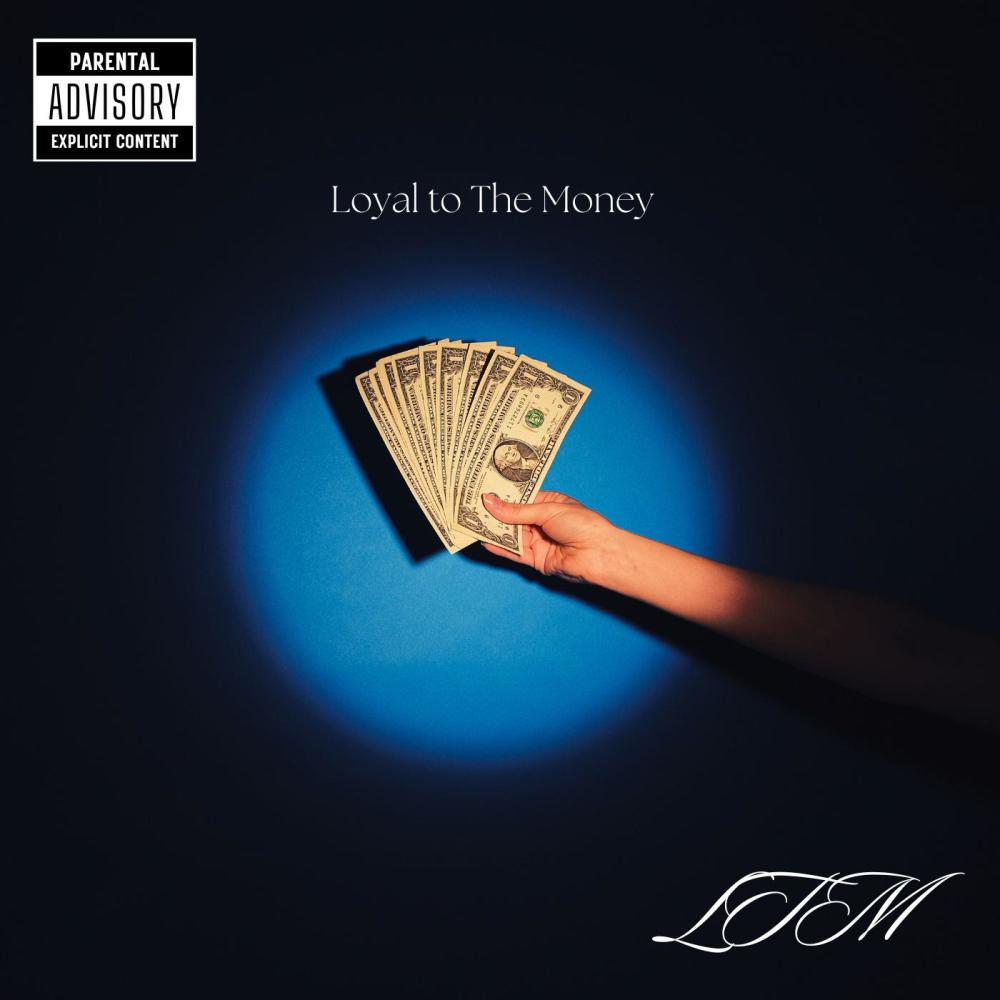 LTM (Loyal to The Money) (Explicit)