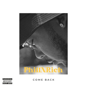 PhillNRich的專輯Come Back (Explicit)
