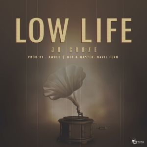 收聽JU Craze的Low Life歌詞歌曲
