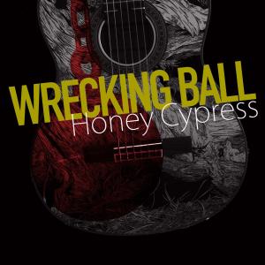 收聽Honey Cypress的Wrecking Ball歌詞歌曲