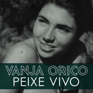 Vanja Orico的專輯Peixe Vivo