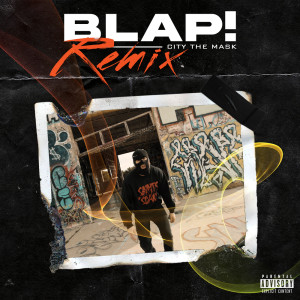 收聽City the Mask的Blap! (Remix v2|Explicit)歌詞歌曲