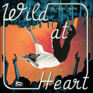 收聽Hearts Hearts的Wild at Heart歌詞歌曲
