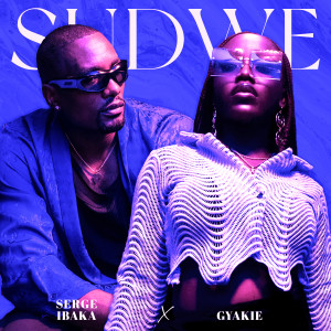 ดาวน์โหลดและฟังเพลง Sudwe พร้อมเนื้อเพลงจาก Serge Ibaka