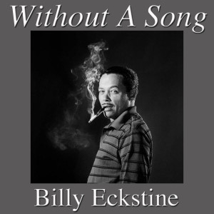 收听billy eckstine的I Want A Little Girl歌词歌曲