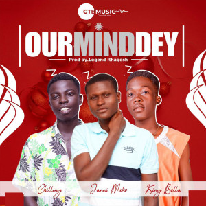 Dengarkan Our Mind Dey lagu dari Chilling dengan lirik