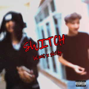 Listen to Switch (Explicit) song with lyrics from lil zit