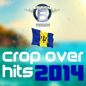 Various的專輯Studio B Presents Crop Over Hits 2014