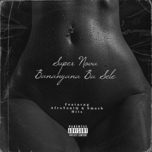 Album Bananyana Ba Sele (Explicit) from 