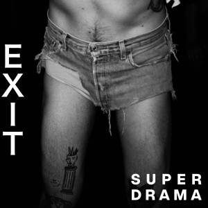 收聽Super Drama的Exit歌詞歌曲