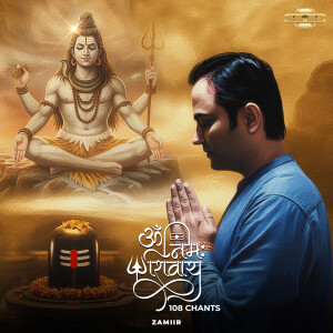 Zamiir的专辑Om Namah Shivaye 108 Chants