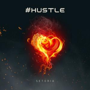 收聽Setoria的#HUSTLE (Explicit)歌詞歌曲