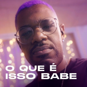 Listen to Que Isso Bebe song with lyrics from Dree