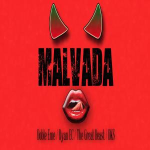 Listen to Malvada (feat. Ryan EC, The Great Beast & DKS) song with lyrics from Doble Eme