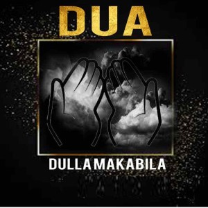 收聽Dulla Makabila的Dua歌詞歌曲