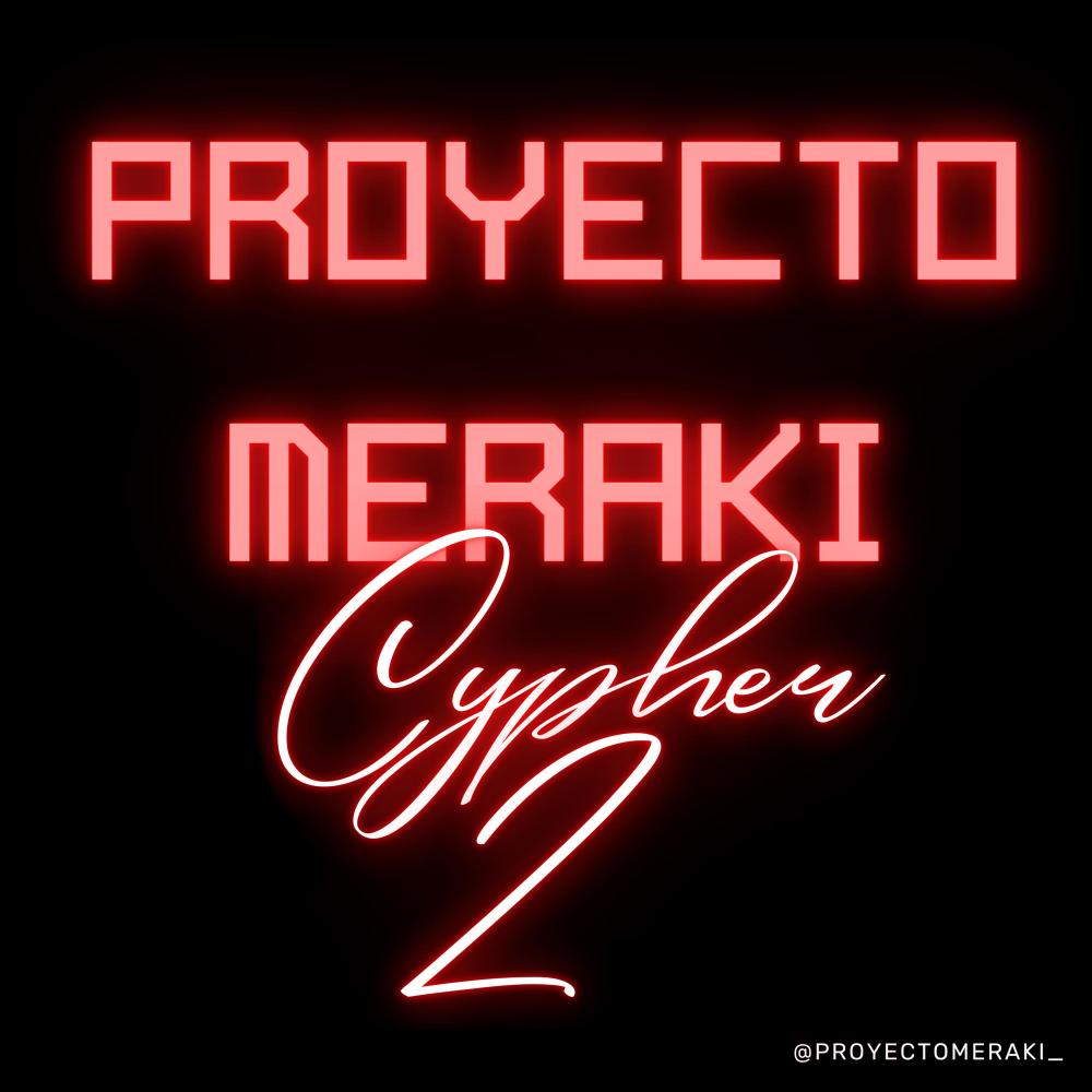 Proyecto Meraki Cypher 2 (feat. Liro, El Pipo, PutoPedro, N3SS, Neno. & Manu Mojito) (Explicit)