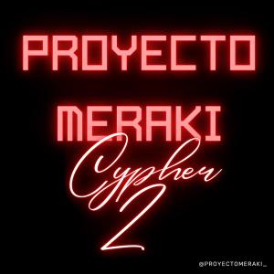 Alberto Mesa的專輯Proyecto Meraki Cypher 2 (feat. Liro, El Pipo, PutoPedro, N3SS, Neno. & Manu Mojito) [Explicit]