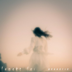 Z3NESIS的專輯Tumake Loi (Acoustic)