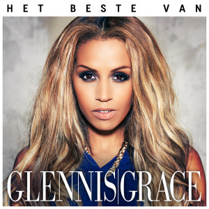 Glennis Grace的專輯Het Beste Van Glennis Grace