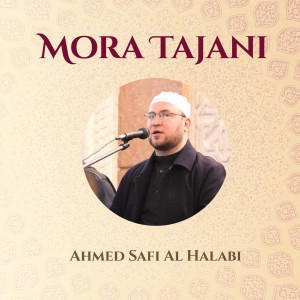 Album Mora Tajani (Inshad) from Ahmed Safi Al Halabi