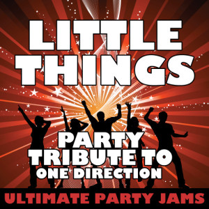 Ultimate Party Jams的專輯Little Things (Party Tribute to One Direction)