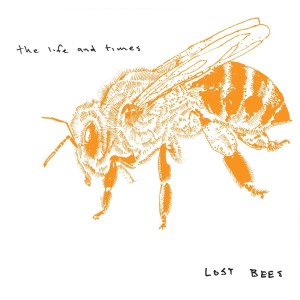 The Life And Times的專輯Lost Bees
