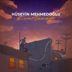 Dengarkan lagu Kum Tanesi nyanyian Hüseyin Mehmedoğlu dengan lirik
