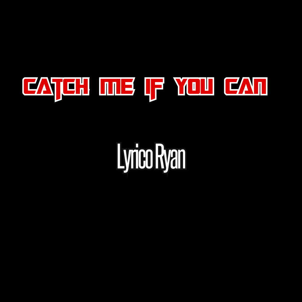 Catch Me If You Can