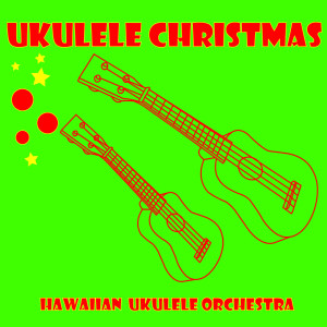 Dengarkan lagu Ukulele Christmas nyanyian The Hawaiian Ukulele Orchestra dengan lirik