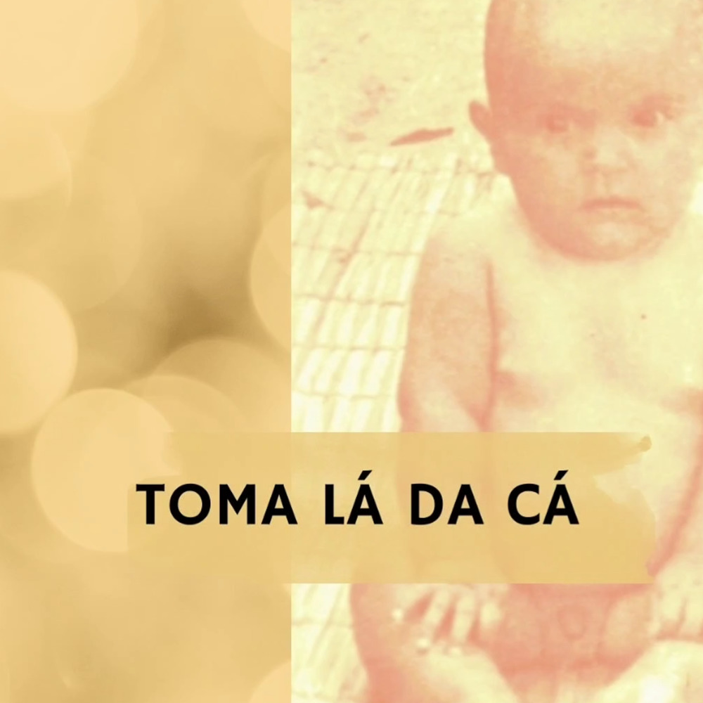 Toma Lá da Cá