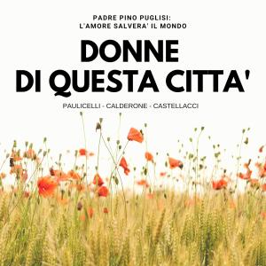ดาวน์โหลดและฟังเพลง Donne di questa città พร้อมเนื้อเพลงจาก Paulicelli
