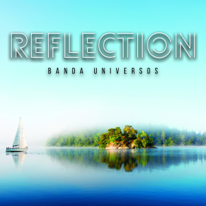 Dengarkan lagu Reflection nyanyian Banda Universos dengan lirik