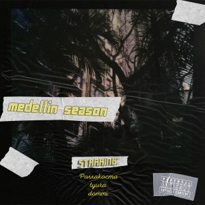 收聽Роллакоста的Medellin Season (Explicit)歌詞歌曲