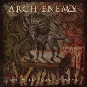 收聽Arch Enemy的You Will Know My Name歌詞歌曲