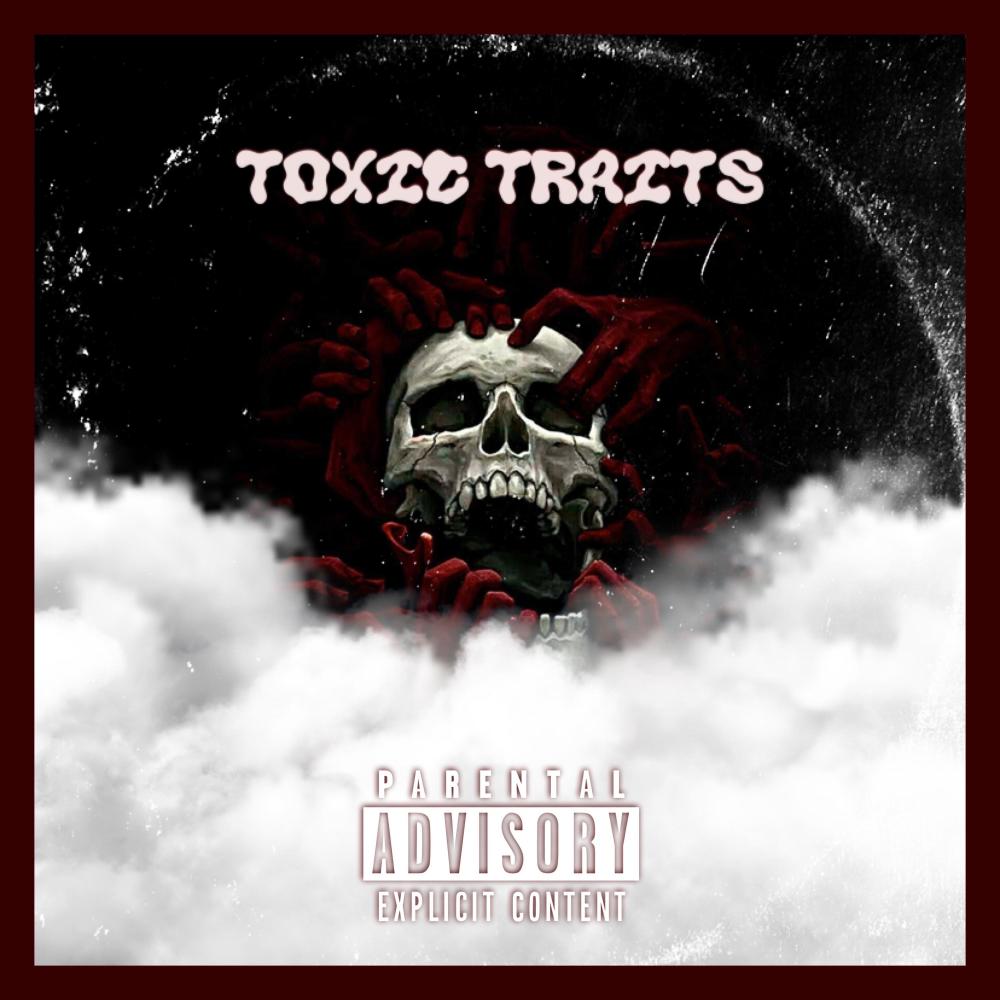 Toxic Traits (feat. Smooth Lex) (Explicit)