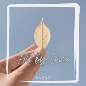 Dengarkan lagu Hit by Love nyanyian Anand dengan lirik