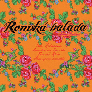 Ida Kelarova的專輯Romská balada / Roma Ballad