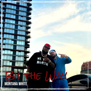 montana white的專輯By the Way