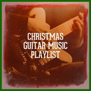 Christmas Guitar Music的專輯Christmas Guitar Music Playlist