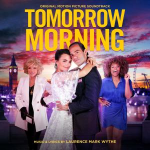 Laurence Mark Wythe的專輯Tomorrow Morning (Original Motion Picture Soundtrack)