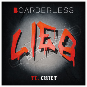 Listen to Lies (Explicit) song with lyrics from BoarderLess