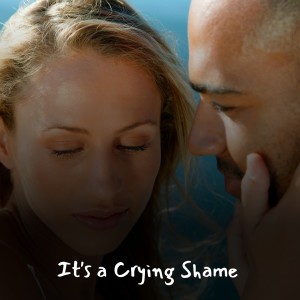 Album It's a Crying Shame oleh Various Artists