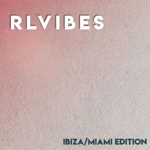 Album RLVIBES (Ibiza/Miami Edition) (Explicit) from Various