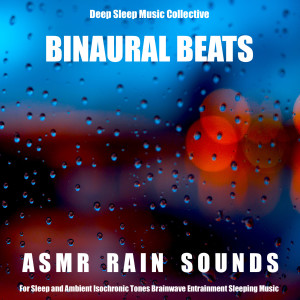 Listen to Relaxing Asmr Rain Sounds (feat. Sleeping Music) song with lyrics from Deep Sleep Music Collective