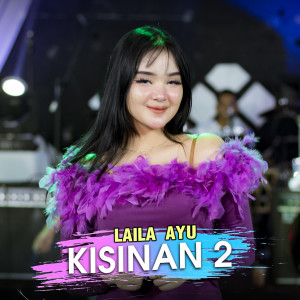 Dengarkan Kisinan 2 lagu dari Laila Ayu dengan lirik