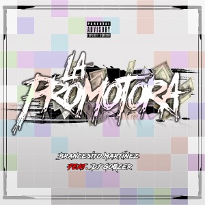 Listen to La Promotora (Explicit) song with lyrics from Brancesito Martínez